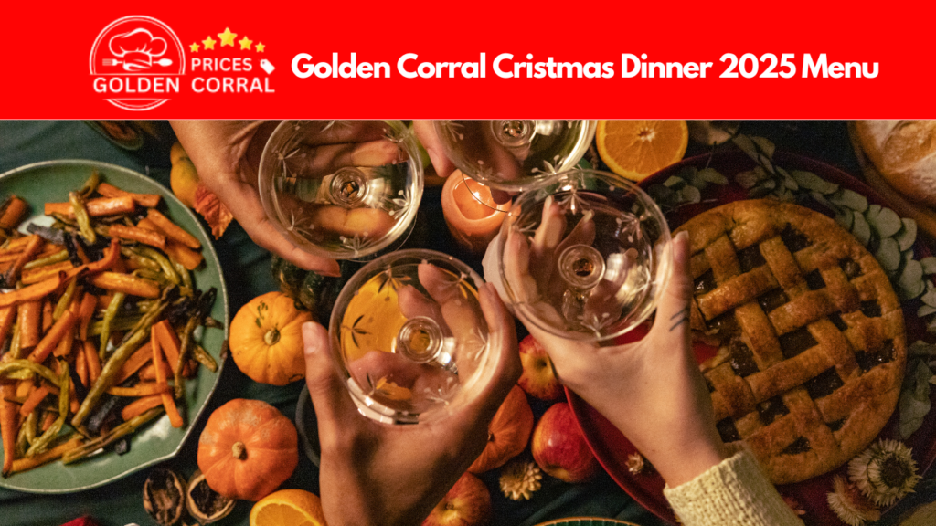 Golden Corral Christmas Dinner 2025 with Hours Guide
